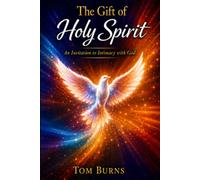 The Gift of Holy Spirit: An Invitation to Intimacy with God