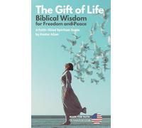 The Gift of Life: Biblical Wisdom for Freedom and Peace (Made for Faith)