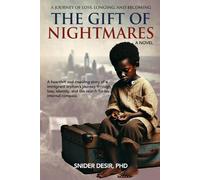 The Gift of Nightmares: A Haitian Immigrant’s Odyssey of Resilience and Redemption (The Gift Series)