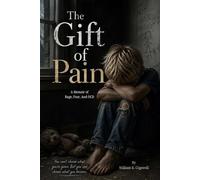 THE GIFT OF PAIN: A Memoir of Rage, Fear, and OCD
