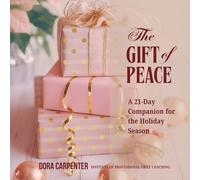 The Gift of Peace: A 21-Day Companion for the Holiday Season