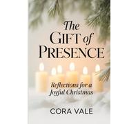 The GIFT of PRESENCE: Reflections for a Joyful Christmas (The Ultimate Gift Book Collection)