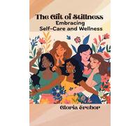 The Gift of Stillness: Embracing Self-Care and Wellness