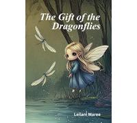 The Gift of the Dragonflies. A Little Faerie’s Big Adventure: Courage, Kindness, and Telling the Truth. Star and Moon Children's Picture Book magical bedtime story.