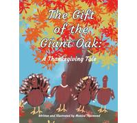 The Gift of the Giant Oak: A Thanksgiving Tale (Read Like a Teacher- STEAM)