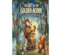 The Gift of the Golden Acorn: Mama Mathilde's Tales from the Bayou