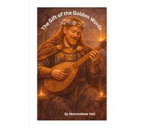 The Gift of the Golden Words (The gods and goddesses of the Norse)