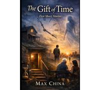 The Gift of Time: Five Short Stories