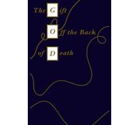 the Gift Off the back of Death