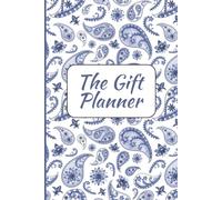 The Gift Planner: Includes Birthdays, Christmas and other events, including personalised lists, budgeting sheets and lots more