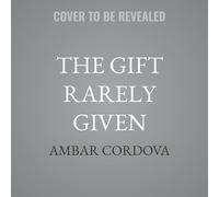 The Gift Rarely Given