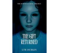 The Gift Returned: A gripping 1970s supernatural isolation thriller and the dark middle of the complete trilogy. (The Harmony Rose)