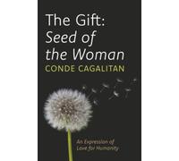 The Gift: Seed of the Woman: An Expression of Love for Humanity