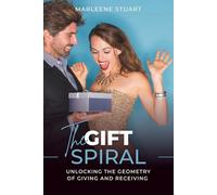 The Gift Spiral: Unlocking the Geometry of Giving and Receiving (Coherium 5D Wealth™ Codex)