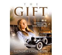 The Gift: Synchronicities Through Divine Intervention