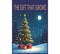 THE GIFT THAT GROWS: A STORY ABOUT GIVING
