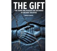The Gift: The Form and Reason for Exchange in Archaic Societies