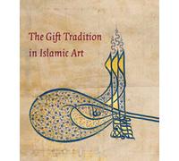 The Gift Tradition in Islamic Art
