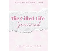 The Gifted Life: A Guided Journal for Bright Teens - Girls Version