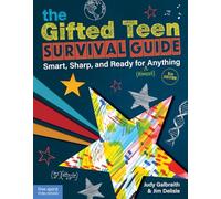 The Gifted Teen Survival Guide: Smart, Sharp, and Ready for (Almost) Anything