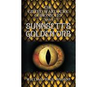 The Gifted Warlockk Chronicles, Book 2, Sunnsett's Golden Orb