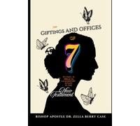 The Gifting and Offices of 7 Women in Biblical Roles in the New Testament