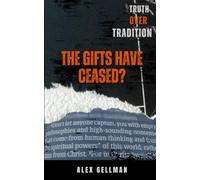 The Gifts Have Ceased?: Exposing the Lie That God’s Power Stopped Moving (Truth Over Tradition)