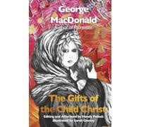 The Gifts of the Child Christ: A Classic Christmas tale, Gently Updated for Today's Readers