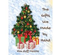 The Gifts We Made by Hand: A Christmas Story of Love and Giving
