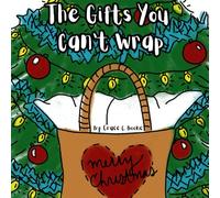 The Gifts You Can't Wrap
