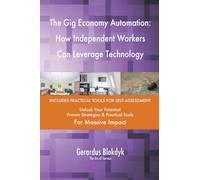 The Gig Economy Automation: How Independent Workers Can Leverage Technology