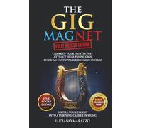 The Gig Magnet: Fully Booked Edition (5 books in 1): Crank Up your Profits Fast! Attract High-Paying Gigs & Build an Unstoppable Booking System. ... (Mindset, Prosperity, & Excellence in Music)