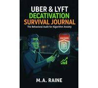 The Gig Worker's Income Precarity Workbook: Uber & Lyft Deactivation Survival Journal (The Gig Worker Manuals)