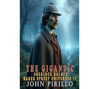 The Gigantic Sherlock Holmes Baker Street Universes 15