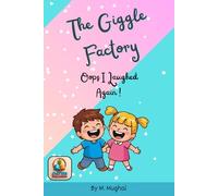 The Giggle Factory - Oops I Laughed Again!: Funny Jokes for Kids Aged 4-10 About Animals, Dinosaurs, Pirates & More