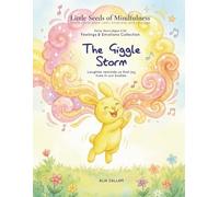 The Giggle Storm: Feelings & Emotions Collection (Little Seeds of Mindfulness: Early Years (Ages 2-6))