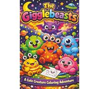 The Gigglebeast Coloring Book: 70 Simple, Giggle-Worthy Monster Pages | Silly Beasts, Laughs & Creativity | Screen-Free Fun with Easy-to-Color ... Quiet Time (Gigglebeast Coloring Book Series)