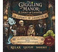The Giggling Manor: A Legacy of Laughter - A Witty, Not-Scary Haunted House Coloring Book for All Ages (Bold & Easy)