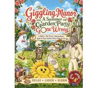 The Giggling Manor: A Summer Garden Party Gone Wrong: A Witty, Not-Scary Coloring Book: Garden Party Chaos for All Ages (Bold & Easy)