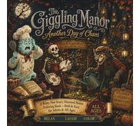 The Giggling Manor: Another Day of Chaos: A Witty, Not-Scary Haunted House Coloring Book for All Ages (Bold & Easy)