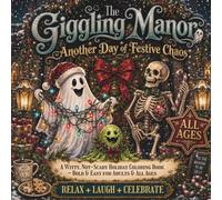 The Giggling Manor: Another Day of Festive Chaos: A Witty, Not-Scary Holiday Coloring Book - Bold & Easy for Adults & All Ages