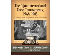 The Gijon International Chess Tournaments, 1944-1965: A History with Biographies and 213 Games