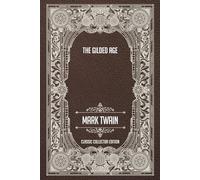 The Gilded Age - Classic Collector Edition (Annotated)