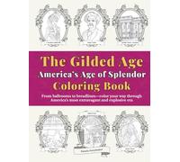 The Gilded Age Coloring Book: America’s Age of Splendor (The Gilded Whimsy Series)