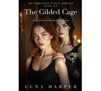 The Gilded Cage: A Sapphic Secret-Society Dark Romance (Naked Edges: My Forbidden Public Thrills)