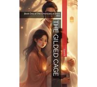 THE GILDED CAGE: Book One of The Chronicles of Shen Wei