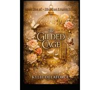The Gilded Cage: Book One of The Obsidian Empire Trilogy