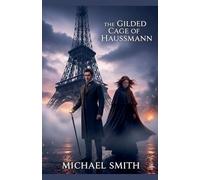 The Gilded cage of Haussmann