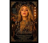 The Gilded Cage of Nathine: The Making of a Physician