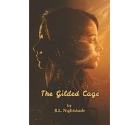 The Gilded Cage: The man of her dreams could be her worst nightmare!